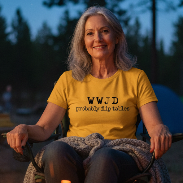 WWJD probably flip tables on mustard tee 
